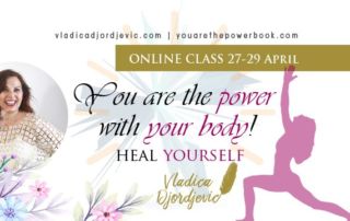 Online class; You are the power with your body – heal your life